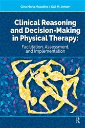 Book cover of Clinical Reasoning and Decision Making in Physical Therapy by Gina Musolino