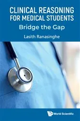 Book cover of Clinical Reasoning For Medical Students: Bridge The Gap by Lasith Ranasinghe