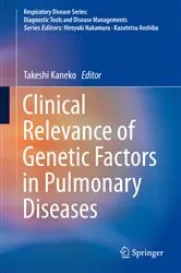 Book cover of Clinical Relevance of Genetic Factors in Pulmonary Diseases by Takeshi Kaneko