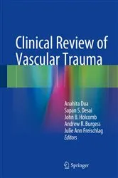 Book cover of Clinical Review of Vascular Trauma by Anahita Dua
