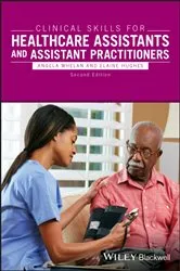 Book cover of Clinical Skills for Healthcare Assistants and Assistant Practitioners (2nd ed.) by Angela Whelan