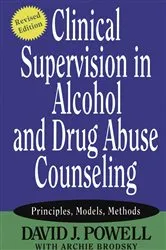 Book cover of Clinical Supervision in Alcohol and Drug Abuse Counseling by David J. Powell