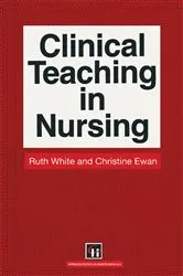 Book cover of Clinical Teaching in Nursing by Ruth White