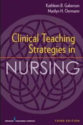 Book cover of Clinical Teaching Strategies in Nursing, Third Edition (3rd ed.) by Kathleen B. Gaberson