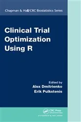 Book cover of Clinical Trial Optimization Using R by Alex Dmitrienko