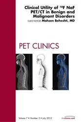 Book cover of Clinical Utility of 18NaF PET/CT in Benign and Malignant Disorders, An Issue of PET Clinics by Unknown