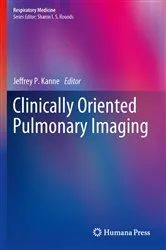 Book cover of Clinically Oriented Pulmonary Imaging by Jeffrey P. Kanne