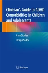 Book cover of Clinician’s Guide to ADHD Comorbidities in Children and Adolescents by Joseph Sadek