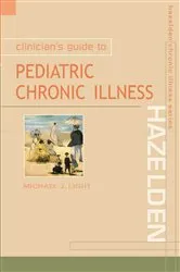 Book cover of Clinician’s Guide to Pediatric Chronic Illness by Michael J. Light