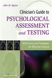 Book cover of Clinician's Guide to Psychological Assessment and Testing by John Spores