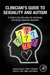 Book cover of Clinician's Guide to Sexuality and Autism by Cauchi Ph.D, BCBA-D, CPBA-AP, Jessica