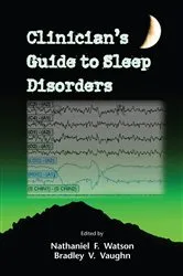 Book cover of Clinician's Guide to Sleep Disorders by Nathaniel F. Watson