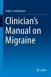 Book cover of Clinician's Manual on Migraine by Todd A Smitherman