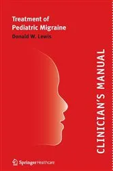 Book cover of Clinician’s Manual – Treatment of Pediatric Migraine by Donald Lewis