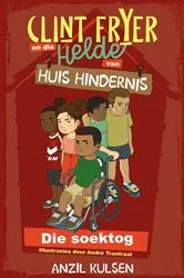 Book cover of Clint Fryer en die helde van Huis Hindernis 1: Die soektog by Anzil Kulsen