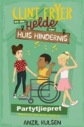 Book cover of Clint Fryer en die helde van Huis Hindernis 2: Partytjiepret by Anzil Kulsen