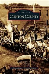 Book cover of Clinton County by Clinton County Historical Society