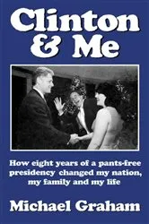 Book cover of Clinton & Me by Michael Graham