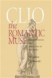 Book cover of Clio the Romantic Muse by Theodore Ziolkowski
