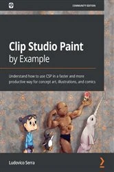 Book cover of Clip Studio Paint by Example by Ludovico Serra