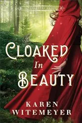 Book cover of Cloaked in Beauty (Texas Ever After) by Karen Witemeyer