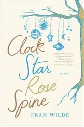 Book cover of Clock Star Rose Spine by Fran Wilde