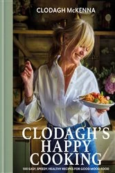 Book cover of Clodagh's Happy Cooking by Clodagh McKenna