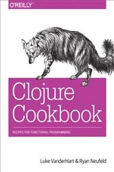 Book cover of Clojure Cookbook by Luke VanderHart