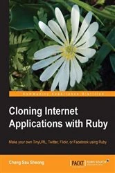 Book cover of Cloning Internet Applications with Ruby by Chang Sau Sheong