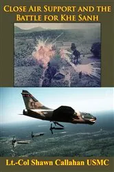 Book cover of Close Air Support And The Battle For Khe Sanh [Illustrated Edition] by Unknown