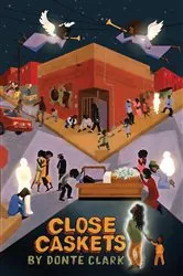 Book cover of Close Caskets by Donté Clark