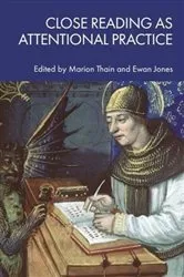 Book cover of Close Reading as Attentional Practice by Marion Thain