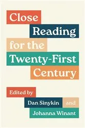 Book cover of Close Reading for the Twenty-First Century by Dan Sinykin