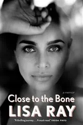 Book cover of Close to the Bone by Lisa Ray