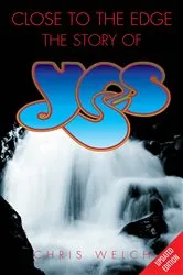 Book cover of Close to the Edge: The Story of Yes by Chris Welch