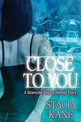 Book cover of Close to You by Stacia Kane
