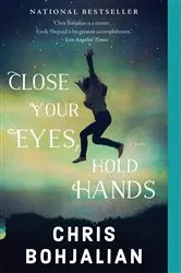 Book cover of Close Your Eyes, Hold Hands by Chris Bohjalian