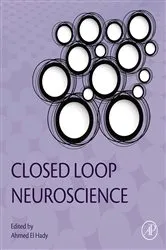 Book cover of Closed Loop Neuroscience by Ahmed El Hady