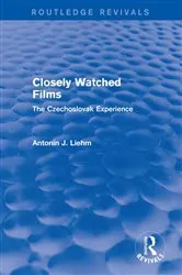 Book cover of Closely Watched Films (Routledge Revivals) by Antonín J. Liehm