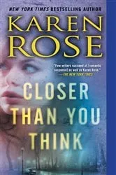 Book cover of Closer Than You Think by Karen Rose