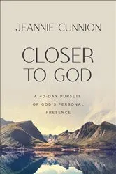 Book cover of Closer to God by Jeannie Cunnion
