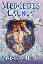 Book cover of Closer to Home by Mercedes Lackey