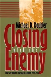 Book cover of Closing with the Enemy by Michael D. Doubler
