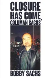 Book cover of Closure Has Come, Goldman Sachs by Unknown