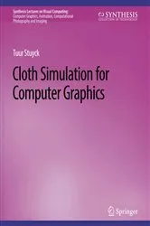 Book cover of Cloth Simulation for Computer Graphics by Unknown