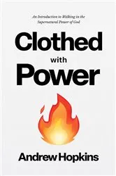 Book cover of Clothed With Power by Andrew Hopkins