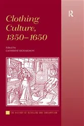 Book cover of Clothing Culture, 1350-1650 by Catherine Richardson