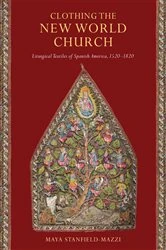 Book cover of Clothing the New World Church by Maya Stanfield-Mazzi