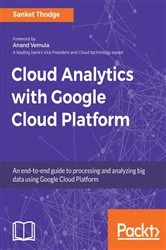 Book cover of Cloud Analytics with Google Cloud Platform by Sanket Thodge