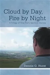 Book cover of Cloud by Day, Fire by Night by Dennis G. Hurst